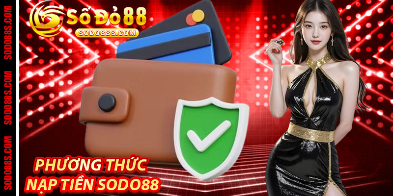 Nạp Tiền Sodo88 - Nạp Ngay, Chơi Luôn – Thắng Lớn Không Chờ Đợi! - VEPIKA