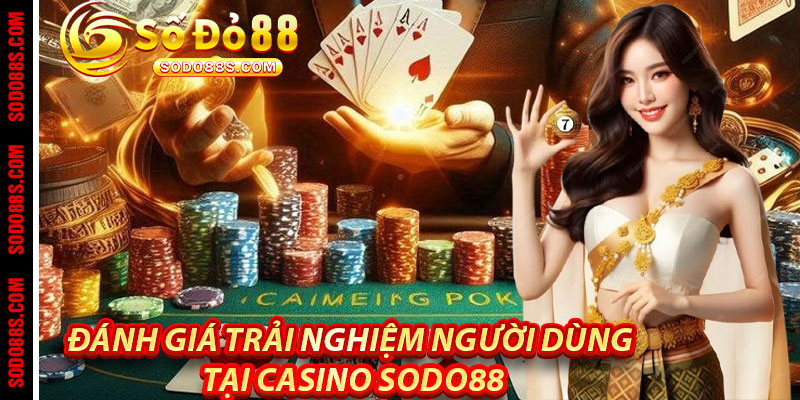 Casino Sodo88 – Chơi Sang, Trúng Lớn, Nhận Quà Liền Tay! - VEPIKA