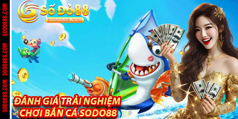 Bắn Cá Sodo88 – Đại Dương Thưởng Khủng Chờ Bạn Khám Phá! - VEPIKA