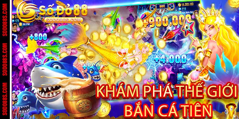 Bắn Cá Tiên - Súng Sáng Cá To, Tiền Về Như Mưa Tại Sodo88 - VEPIKA