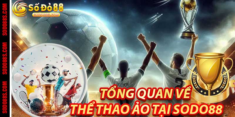 Thể Thao Ảo - Giải Trí Hiện Đại, Lợi Nhuận Lớn Tại Sodo88 - VEPIKA