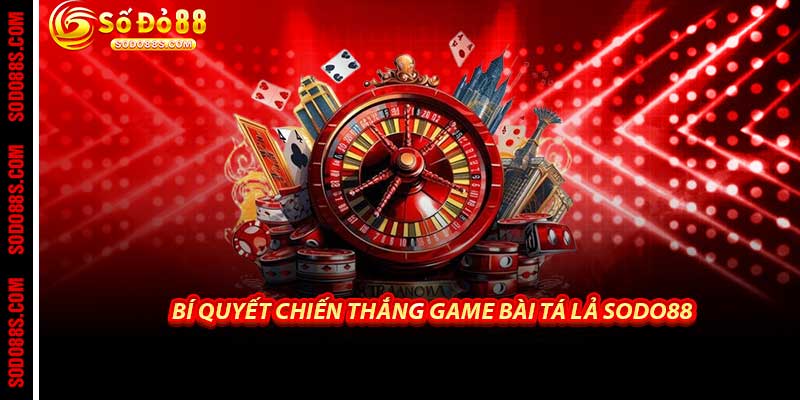 Game Bài Tá Lả - Sodo88 Sân Chơi Tiến Lên Đỉnh Cao Tỷ Lệ Cao - VEPIKA