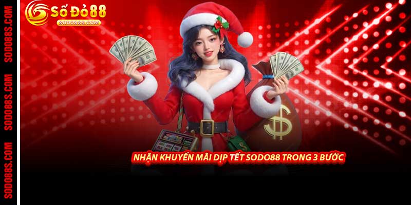 Khuyến Mãi Dịp Tết - Sodo88 Trao Lì Xì Khủng Nhất 2026 - VEPIKA