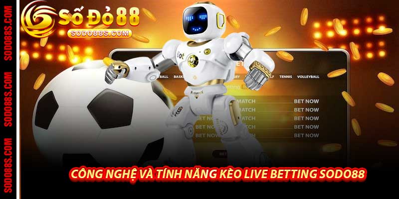 Kèo Live Betting Sodo88 - Cá Cược Cực Đỉnh Cho Bet Thủ - VEPIKA