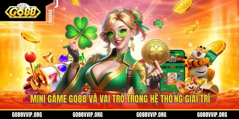 Mini Game GO88 - Trải Nghiệm Giải Trí Và Kiếm Tiền Đơn Giản - VEPIKA